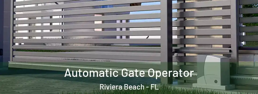 Automatic Gate Operator Riviera Beach - FL