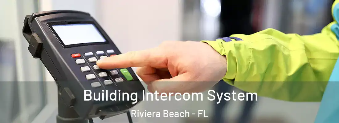 Building Intercom System Riviera Beach - FL