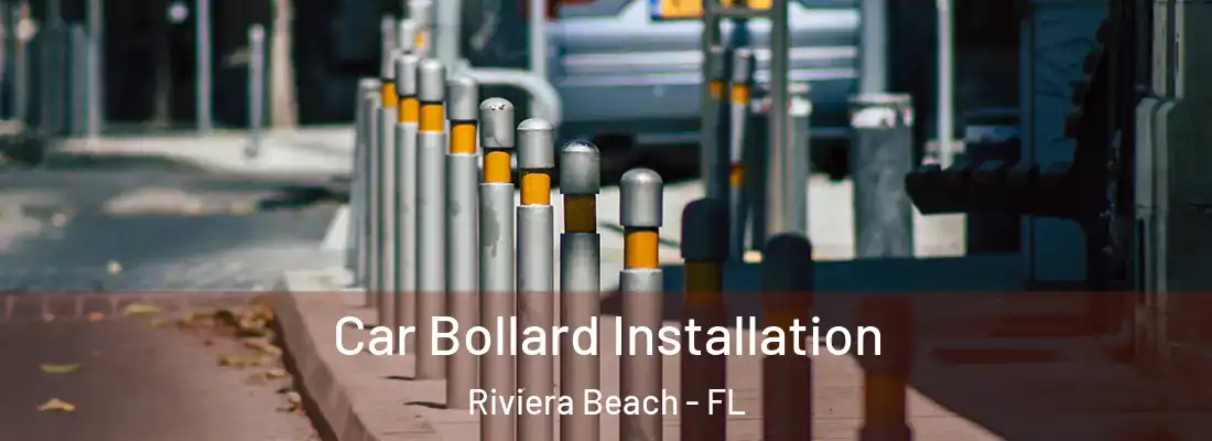  Car Bollard Installation Riviera Beach - FL