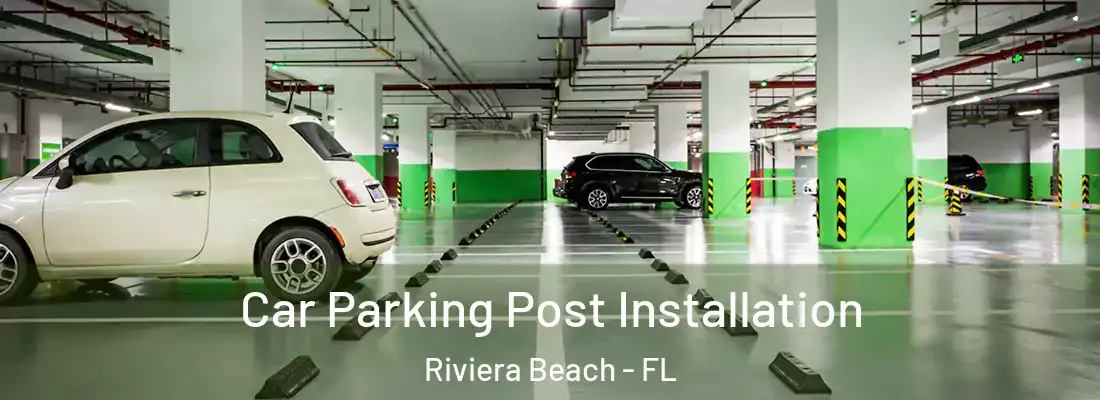  Car Parking Post Installation Riviera Beach - FL