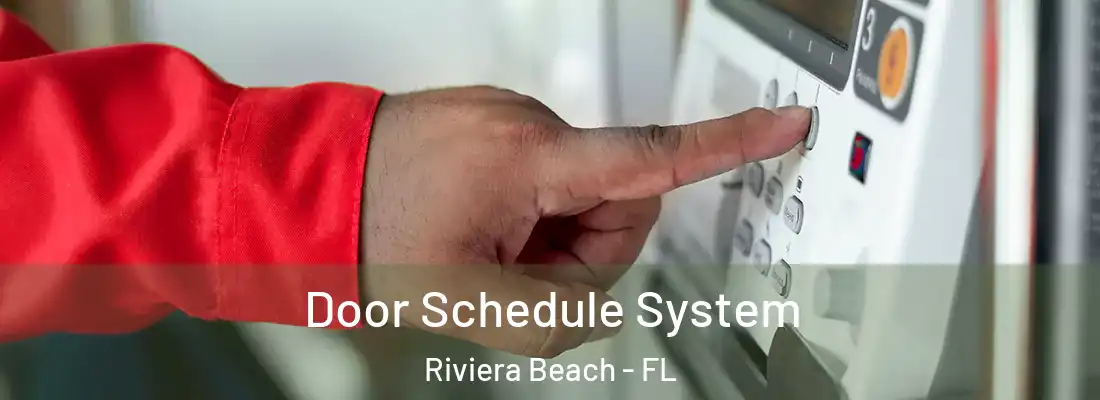  Door Schedule System Riviera Beach - FL