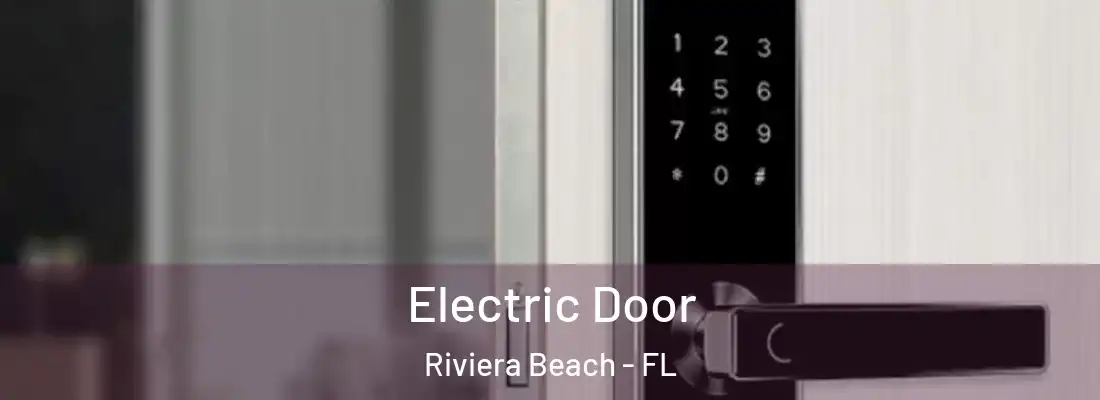  Electric Door Riviera Beach - FL