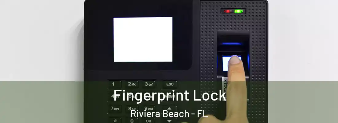 Fingerprint Lock Riviera Beach - FL