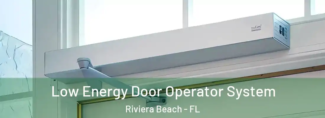  Low Energy Door Operator System Riviera Beach - FL
