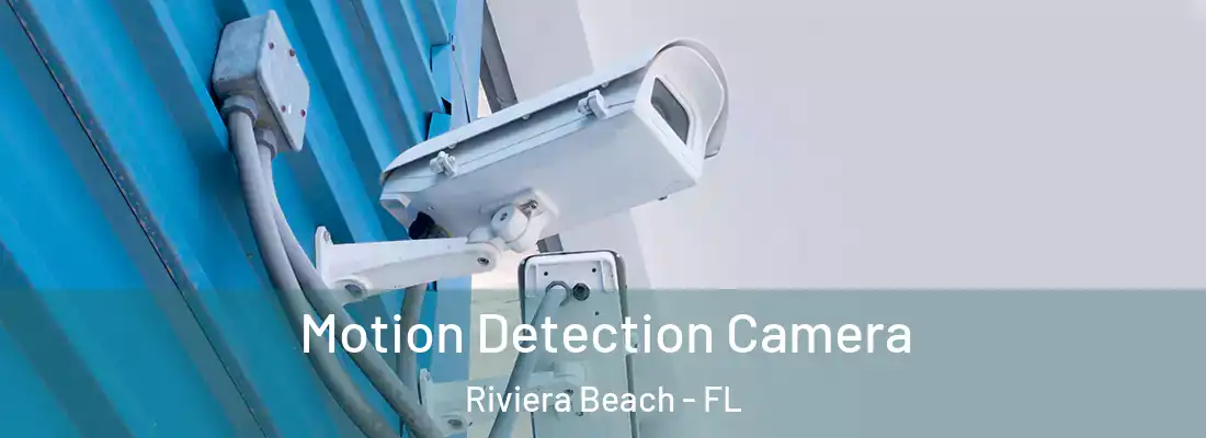  Motion Detection Camera Riviera Beach - FL