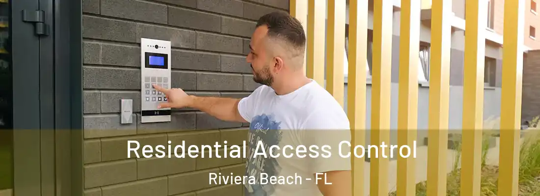 Residential Access Control Riviera Beach - FL