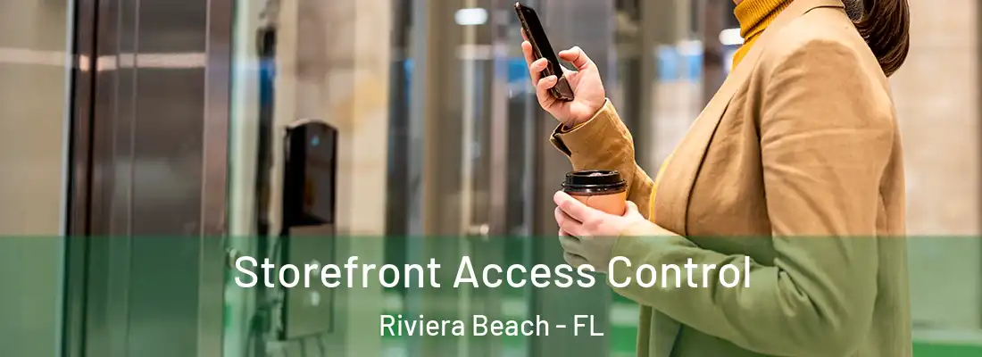 Storefront Access Control Riviera Beach - FL